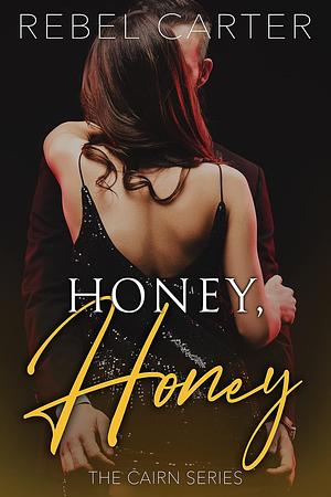 Honey, Honey by Rebel Carter