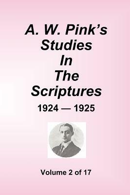 A.W. Pink's Studies In The Scriptures - 1924-25, Volume 2 of 17 by Arthur W. Pink