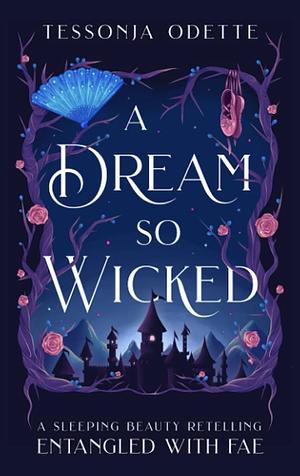 A Dream So Wicked by Tessonja Odette