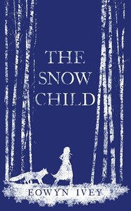 The Snow Child by Eowyn Ivey