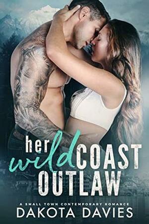 Her Wild Coast Outlaw by Dakota Davies