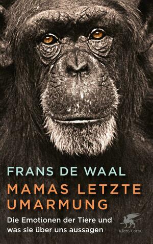 Mamas letzte Umarmung by Frans de Waal, Catherine Hornung