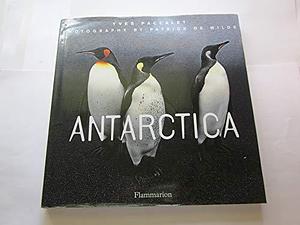 Antarctica by Yves Paccalet