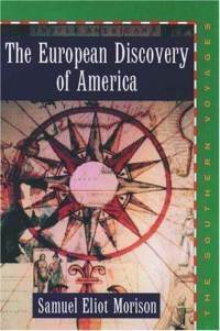 The European Discovery of America: The Southern Voyages A.D. 1492-1616 by Samuel Eliot Morison