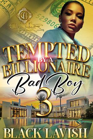 Tempted By A Billionaire Bad Boy 3: The Finale by Black Lavish, Black Lavish