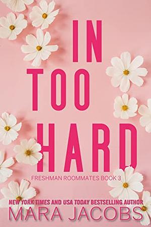 In Too Hard by Mara Jacobs