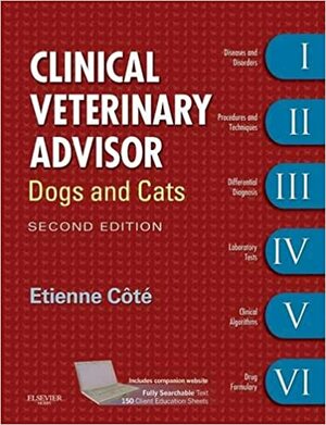 Clinical Veterinary Advisor: Dogs and Cats by Étienne Côté