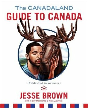 The Canadaland Guide to Canada by Jesse Brown