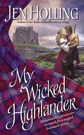 My Wicked Highlander: The MacDonell Brides Trilogy by Jen Holling, Jen Holling