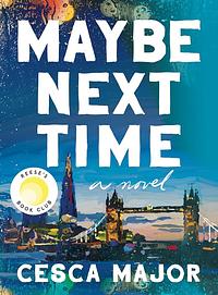 Maybe Next Time by Cesca Major