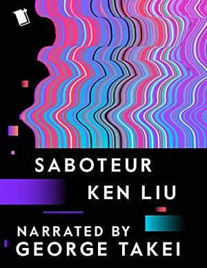 Saboteur by Ken Liu