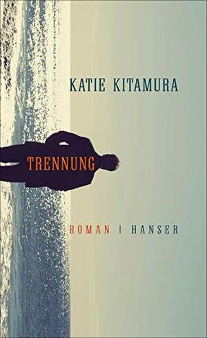 Trennung by Katie Kitamura