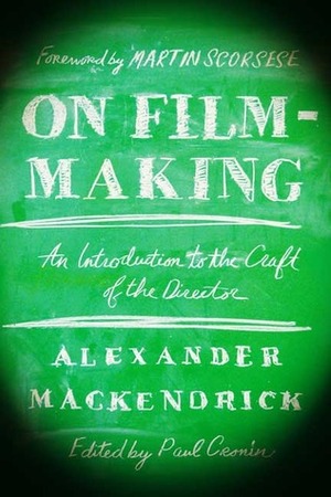 On Film-Making: An Introduction to the Craft of the Director by Alexander Mackendrick, Martin Scorsese