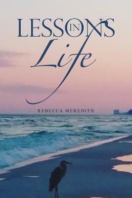 Lessons in Life by Rebecca Meredith