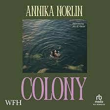 Colony by Annika Norlin