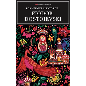 Los mejores cuentos de F Dostoievski by Fyodor Dostoevsky