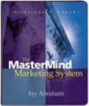 The Mastermind Marketing System By Jay Abraham (Nightingale Conant) by Jay Abraham