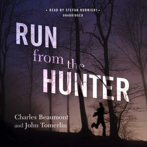 Run from the Hunter by Charles Beaumont, John Tomerlin