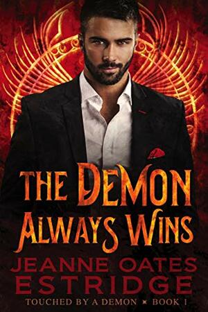 The Demon Always Wins by Jeanne Oates Estridge