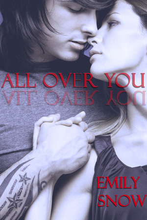 All over You by Emily Snow