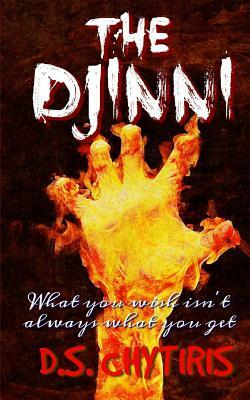 The Djinni: What you wish isn't always what you get... by Dimitrios Spyridon Chytiris