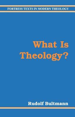 What Is Theology by Rudolf Bultmann