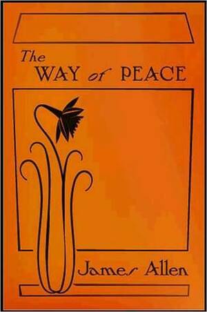 The Way of Peace by James Allen