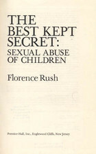 The Best-Kept Secret: Sexual Abuse of Children by Florence Rush, Alice Miller