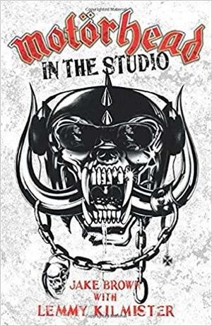 Motörhead: In the Studio by Jake Brown, Lemmy Kilmister