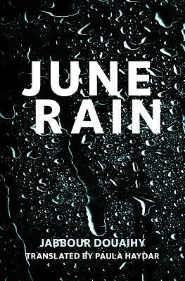 June Rain by Jabbour Douaihy