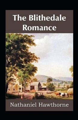 The Blithedale Romance Illustrated by Nathaniel Hawthorne