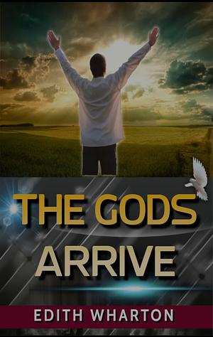 The Gods Arrive by Edith Wharton