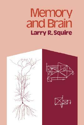 Memory and Brain by Larry R. Squire