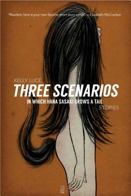 Three Scenarios in Which Hana Sasaki Grows a Tail by Kelly Luce