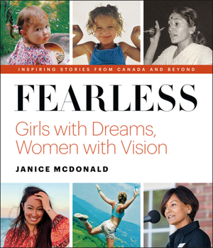 Fearless: Girls with Dreams, Women with Vision by Janice McDonald