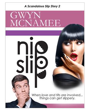 Nip Slip by Gywn McNamee