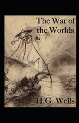 The War of the Worlds Illustrated by H.G. Wells