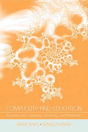 Complexity and Education: Inquiries Into Learning, Teaching, and Research by Brent Davis