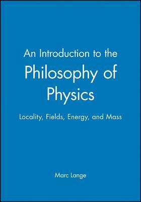 Intro to the Philosophy of Phy by Marc Lange