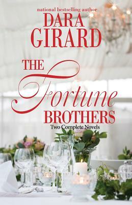 The Fortune Brothers: Two Complete Novels by Dara Girard