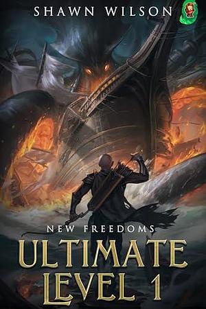 Ultimate Level 1: New Freedoms by Shawn Wilson, Shawn Wilson