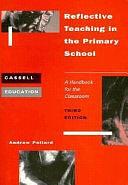 Reflective Teaching in the Primary School: A Handbook for the Classroom by Andrew Pollard
