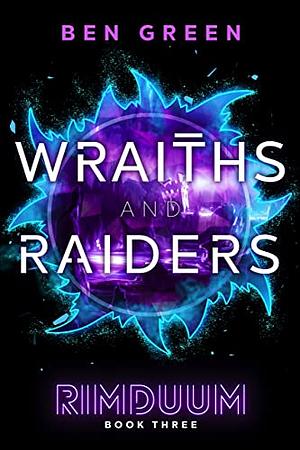 Wraiths and Raiders by Ben Green