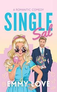 Single Sal: A laugh out loud fake dating romantic comedy by Emmy Love, Emmy Love