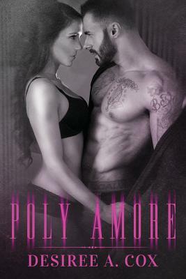 Poly Amore by Desiree A. Cox