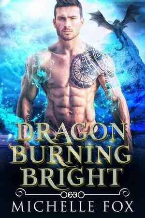 Dragon Burning Bright by Michelle Fox