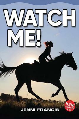 Watch Me! by Jenni Francis
