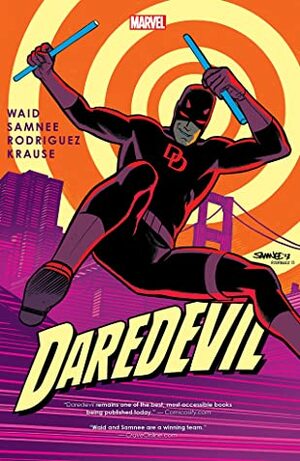 Daredevil by Mark Waid & Chris Samne, Vol. 4 by Peter Krause, Chris Samnee, Javier Rodriguez, Mark Waid