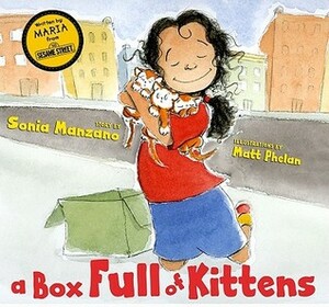 A Box Full of Kittens by Matt Phelan, Sonia Manzano