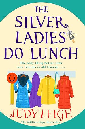 The Silver Ladies Do Lunch by Judy Leigh